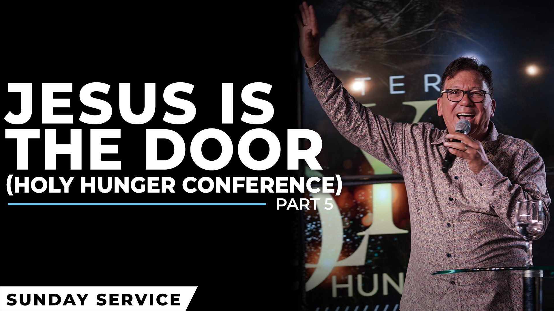 Jesus Is The Door | Holy Hunger Conference